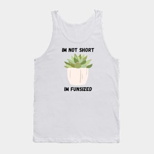 Succulent Im not Short Tank Top